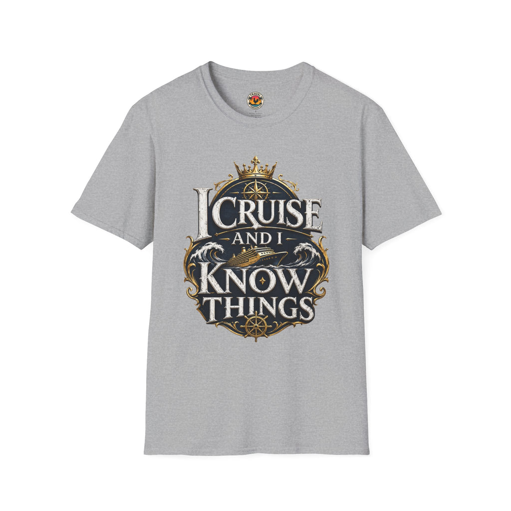 I Cruise and I Know Things T-Shirt