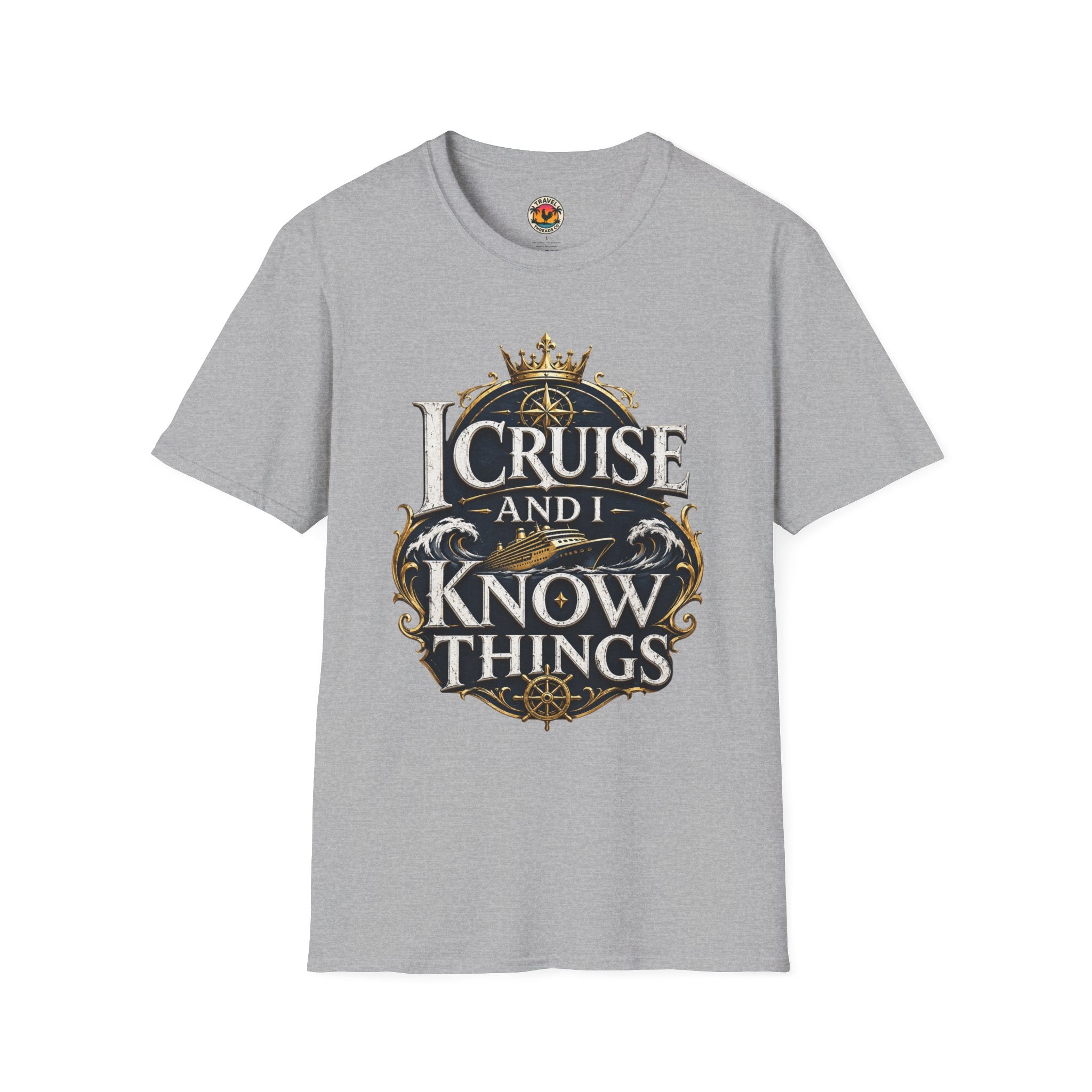 I Cruise and I Know Things T-Shirt