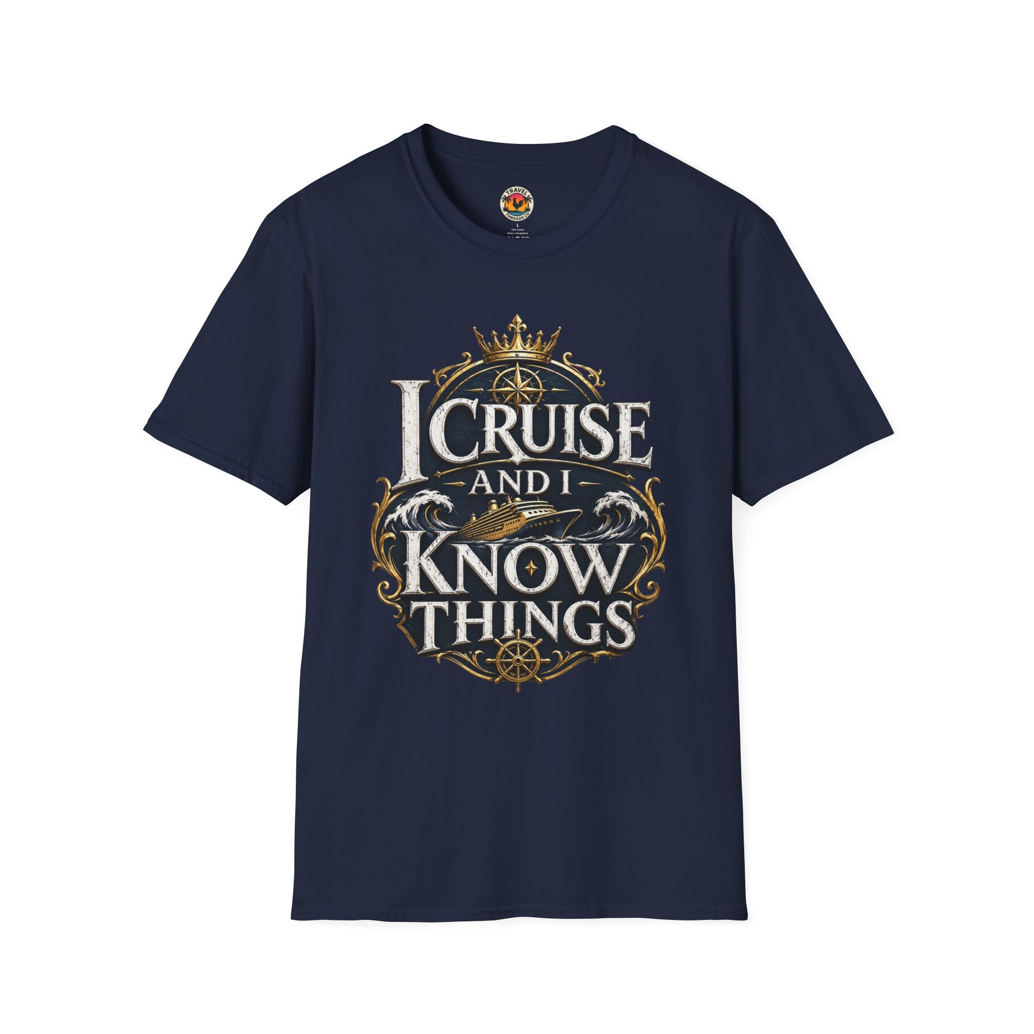 I Cruise and I Know Things T-Shirt