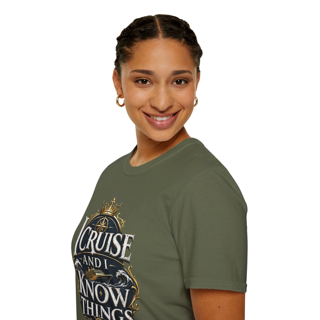 I Cruise and I Know Things T-Shirt