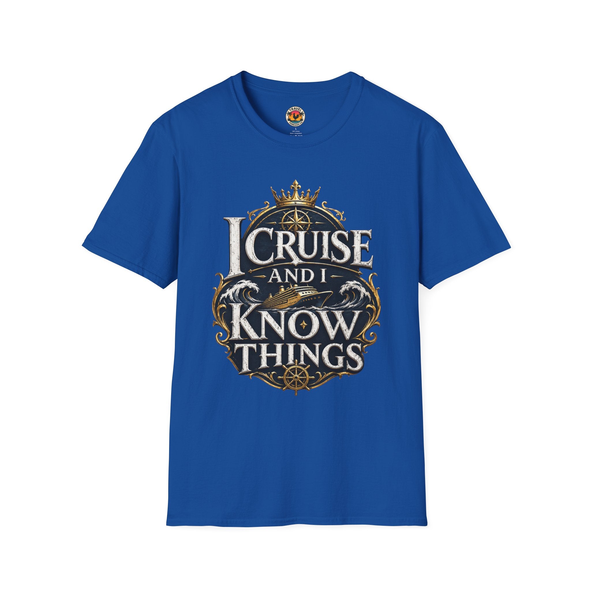 I Cruise and I Know Things T-Shirt