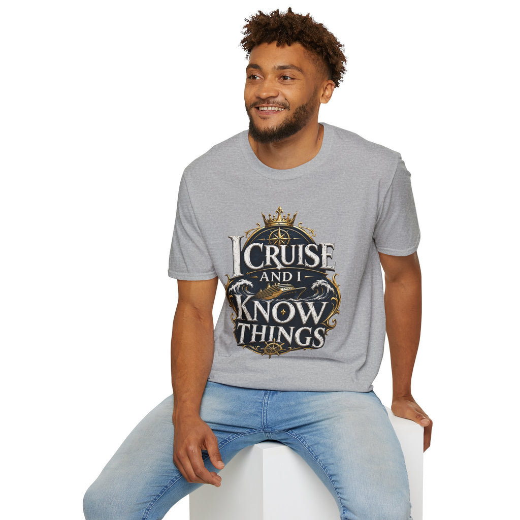 I Cruise and I Know Things T-Shirt