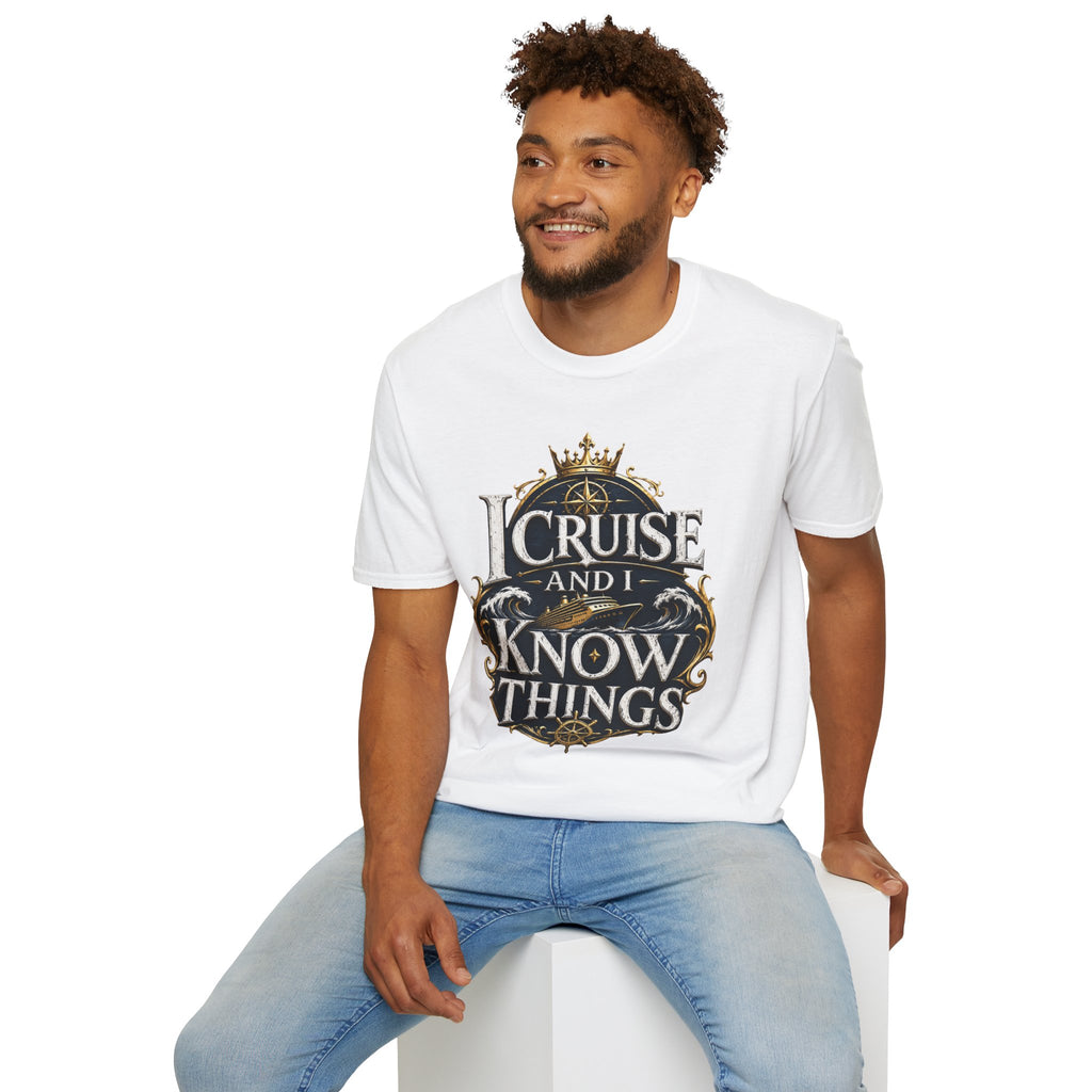 I Cruise and I Know Things T-Shirt