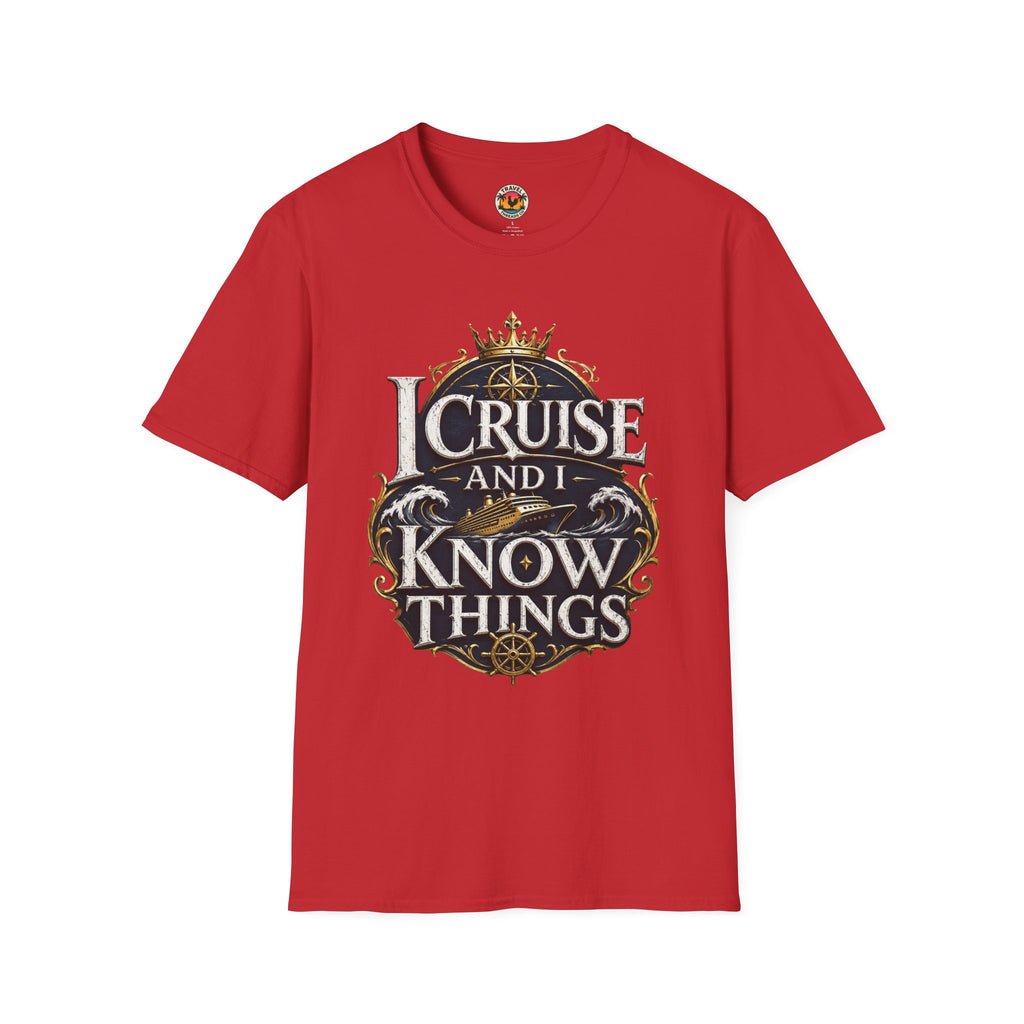 I Cruise and I Know Things T-Shirt