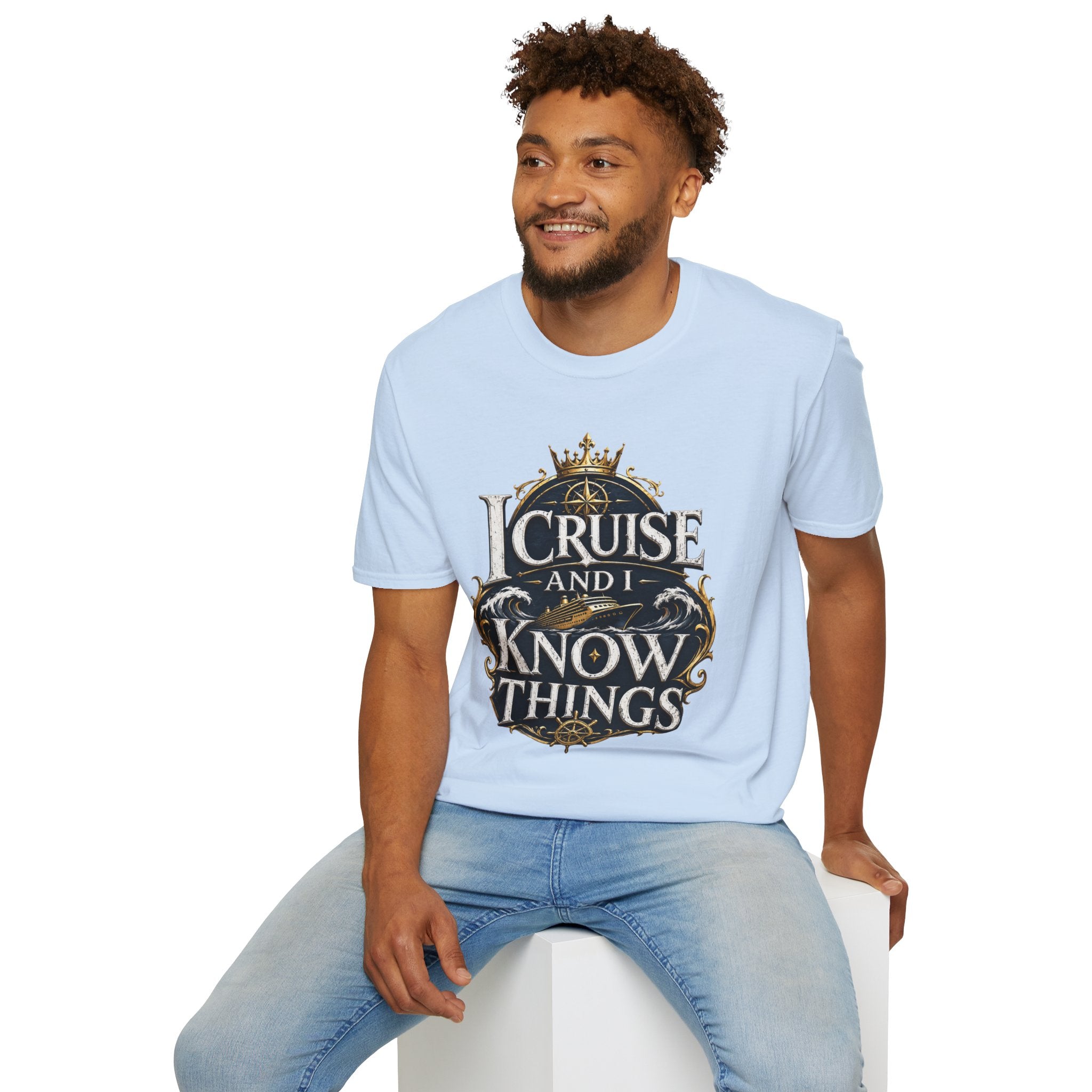 I Cruise and I Know Things T-Shirt