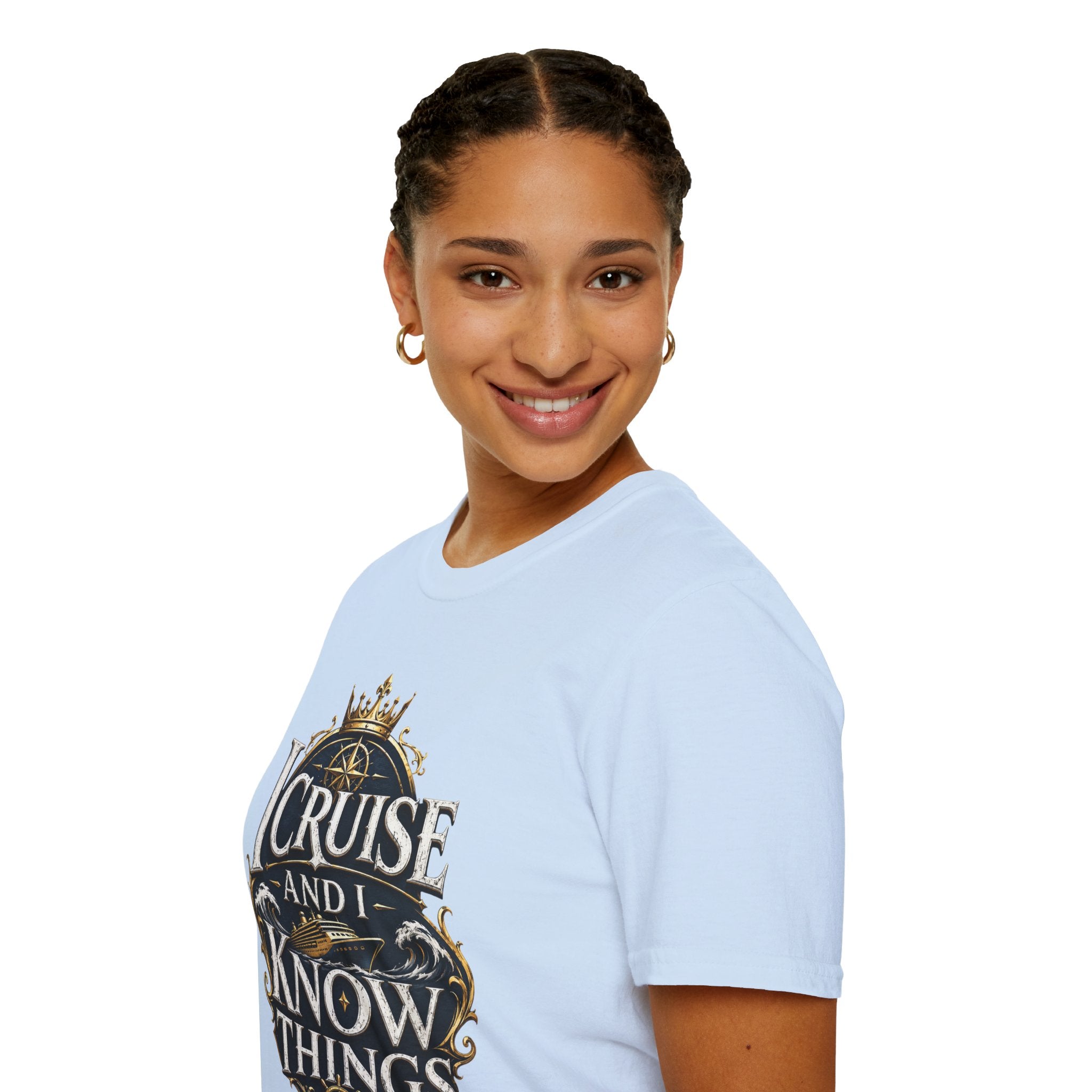 I Cruise and I Know Things T-Shirt