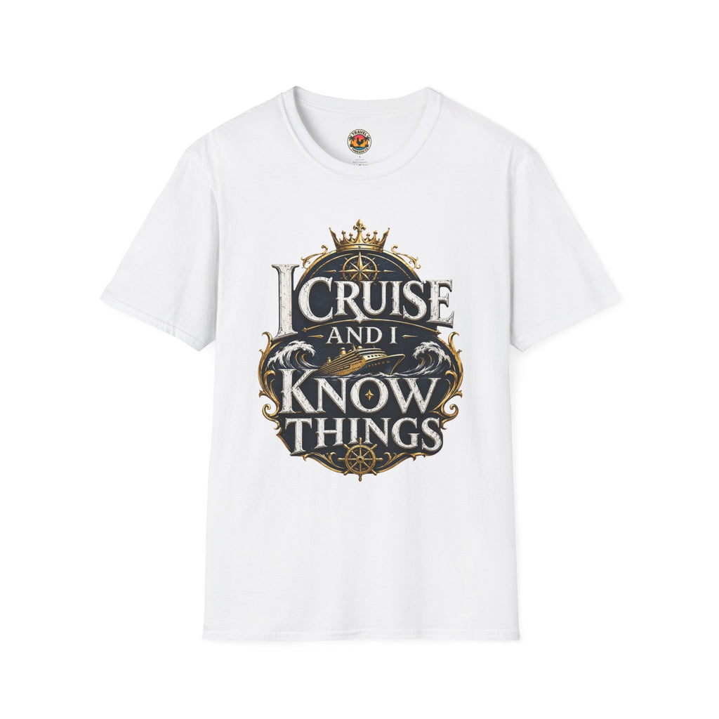 I Cruise and I Know Things T-Shirt