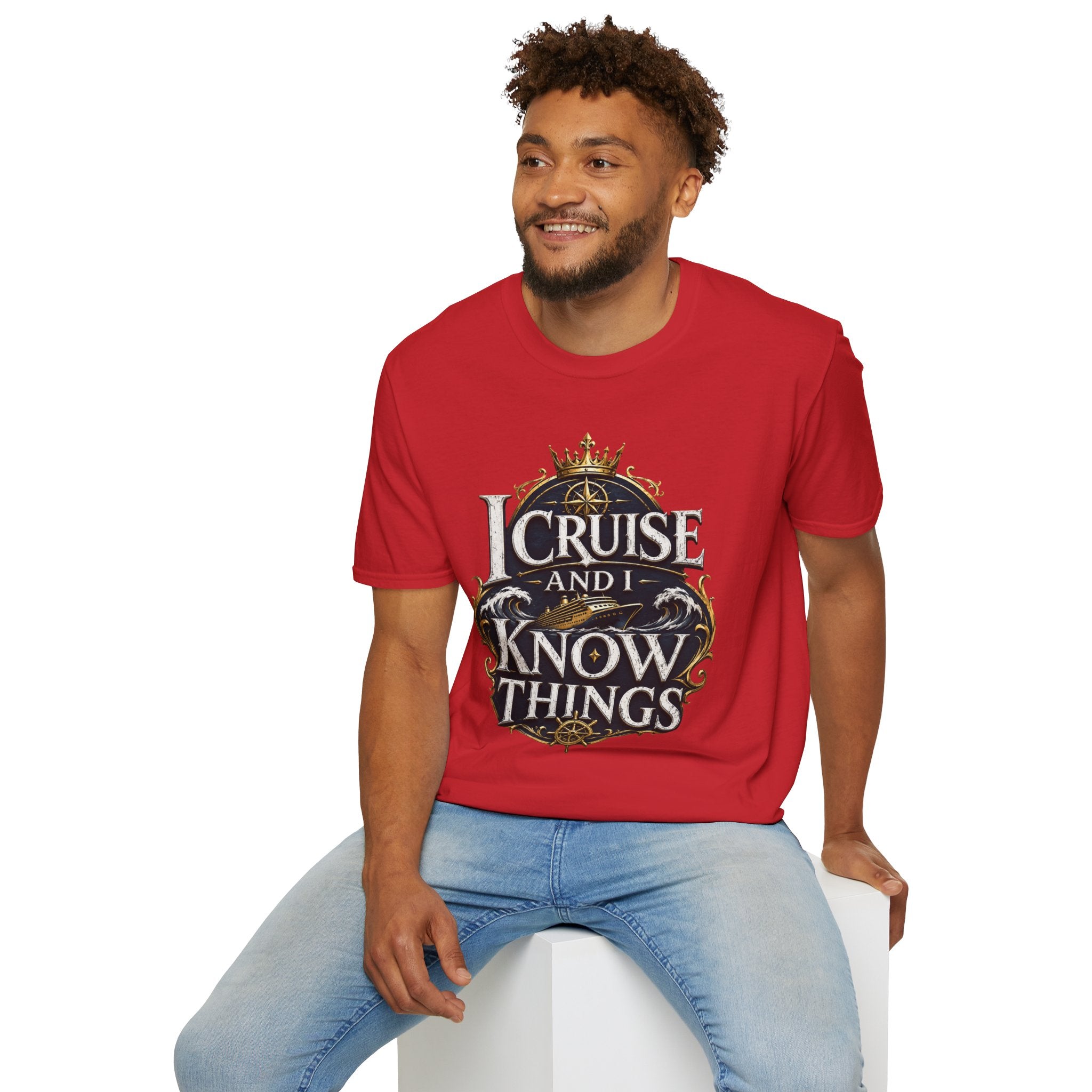 I Cruise and I Know Things T-Shirt