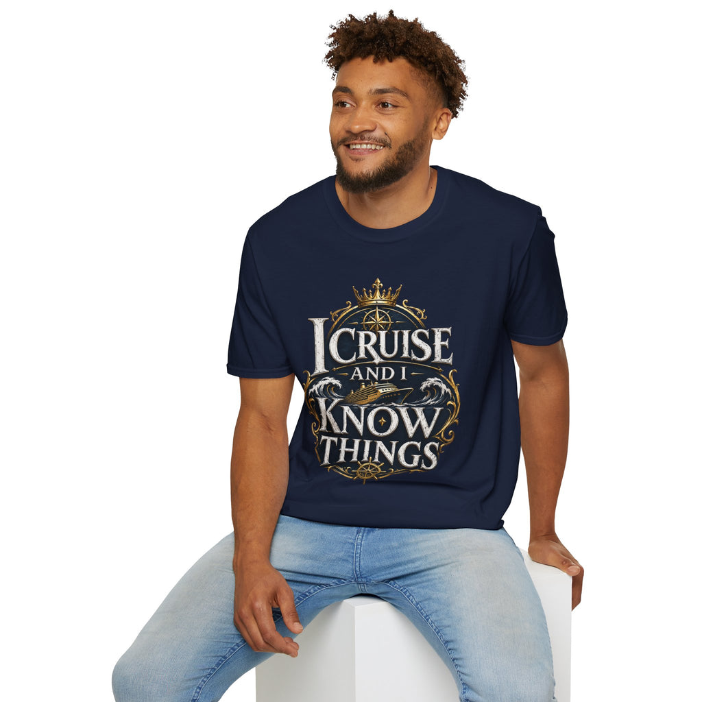 I Cruise and I Know Things T-Shirt