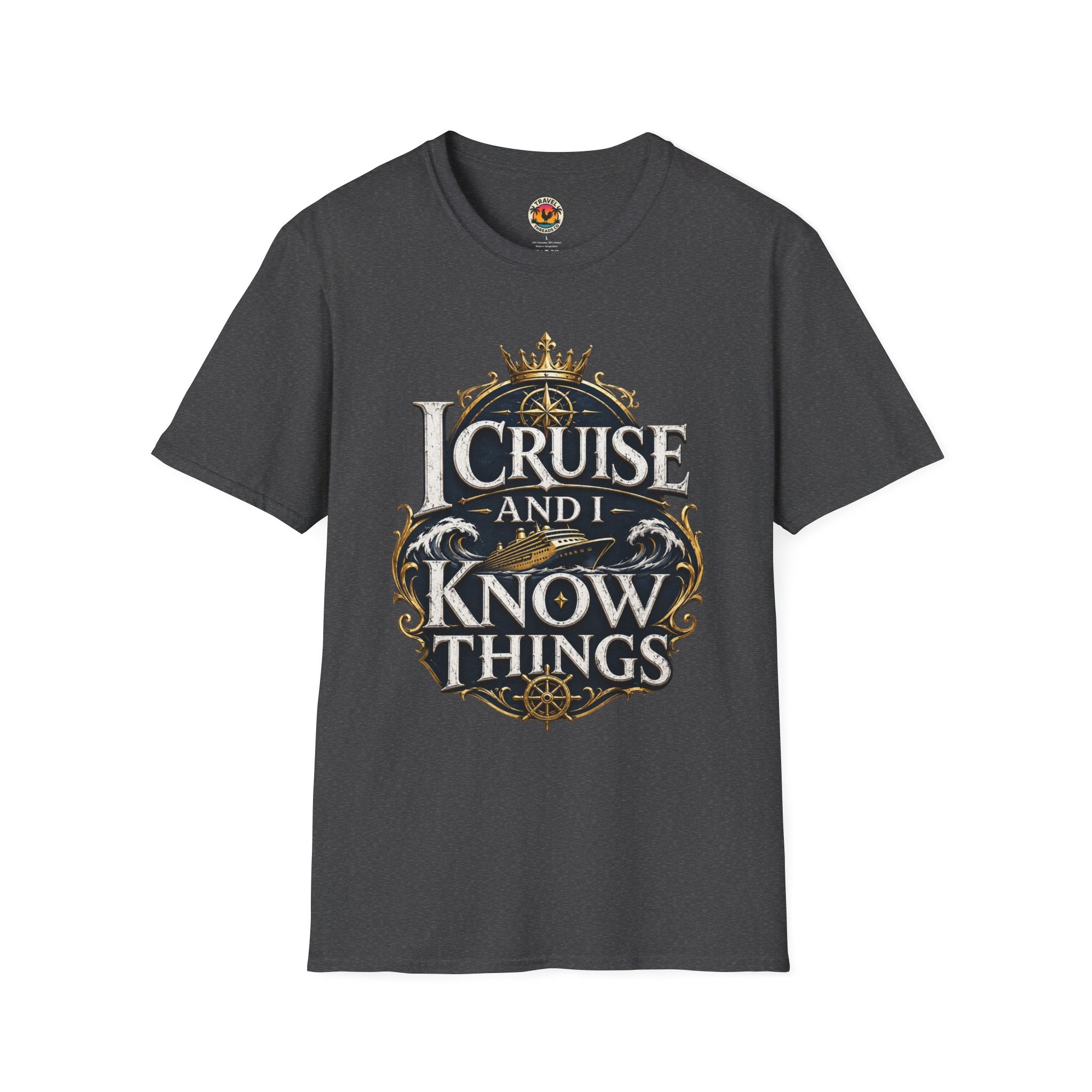 I Cruise and I Know Things T-Shirt